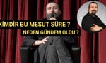 Mesut Süre Kimdir, Kaç Yaşında? Evli mi? Neden Gündem Oldu?