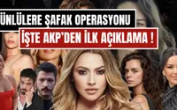 Ünlülere Şafak Operasyonu Sonrası AKP'den İlk Açıklama: "Lekelenmeme Hakkı Gözetilmeli"