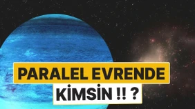 Paralel Evrende Kim Olurdun? Lider, Sanatçı, Gezgin Yoksa Bilge mi?