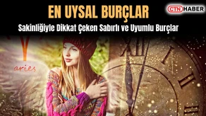 En Uysal Burçlar: Sakinliğiyle Dikkat Çeken Sabırlı ve Uyumlu Burçlar