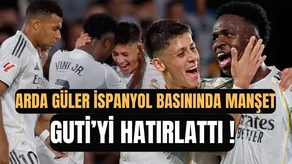 Arda Güler İspanyol Basınında Manşet: "Guti'yi Hatırlattı"