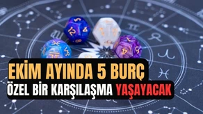 Ekim ayında 5 burç özel bir karşılaşma yaşayacak