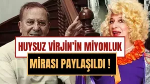 Huysuz Virjin'in Milyonluk Mirası Açıklandı: Mahkemeden Karar Çıktı!