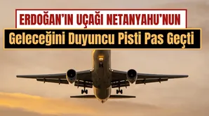 Erdoğan'ın Uçağı Netanyahu Krizi Nedeniyle Pisti Pas Geçti