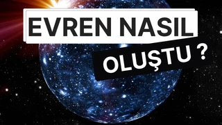 Evren Nasıl Oluştu? Büyük Patlama Teorisinin Gerçekleri, Alternatifleri ve Geleceği