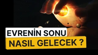 Evrenin Sonu Nasıl Gelecek? Büyük Çöküş, Isı Ölümü ve Büyük Yırtılma Teorileri
