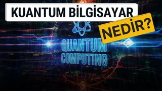 Kuantum Bilgisayar Nedir ve Nasıl Çalışır?