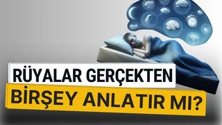 Rüyalar Gerçekten Bir Şey Anlatır mı? Bilim Ne Diyor?