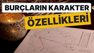 Burçların Karakter Özellikleri: Hangi Burç Nasıl Davranır?