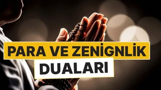 Para ve Zenginlik İçin Okunacak Dualar ve Sureler