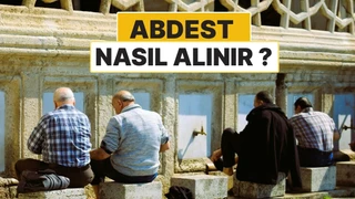 Abdest Nasıl Alınır ? Hadisler ve Fazlası