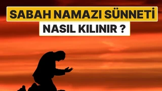 Sabah Namazının Sünneti Nasıl Kılınır? 2 Rekât Sünnetin Okunuşu ve Duaları