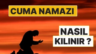 Cuma Namazı Nasıl Kılınır? 16 Rekât Cuma Namazının Sıralı Kılınışı ve Hutbesi
