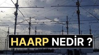 HAARP Nedir? HAARP Projesi, Komplo Teorileri, Gerçekler ve İddiaların Perde Arkası Gerçek mi