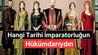 Hangi Tarihi İmparatorluğun Hükümdarıydın?