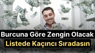 Zenginlik Testi ? Burcuna Göre Zengin Olacak Listede Kaçıncı Sıradasın ?