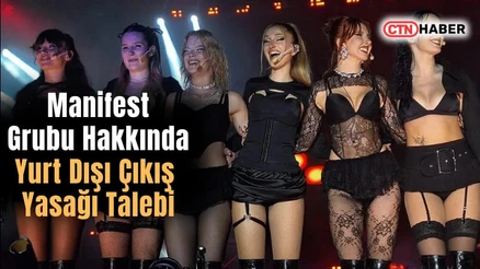 Manifest Grubu Hakkında Yurt Dışı Çıkış Yasağı Talebi
