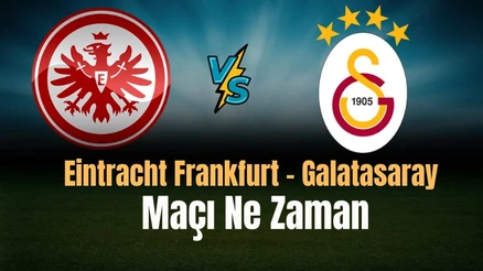 Eintracht Frankfurt – Galatasaray Maçı Ne Zaman, Saat Kaçta, Hangi Kanalda?