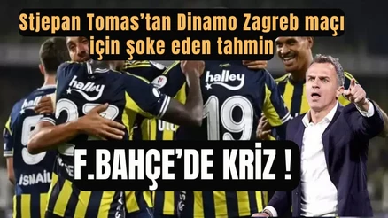 Stjepan Tomas'tan Fenerbahçe Yorumu: "Dinamo Zagreb Kazanır, Fenerbahçe'de Çalkantılar Var"