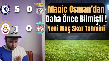 Galatasaray-Liverpool maçı için flaş tahmin! Magic Osman skoru açıkladı