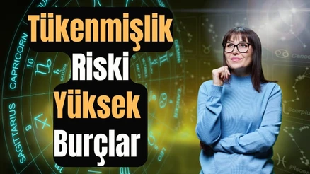 Tükenmişlik Riski Yüksek Burçlar: Modern Yaşamın Astrolojik Uyarıları