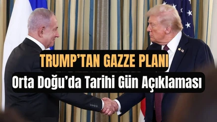Trump'tan Gazze Planı: Orta Doğu'da "Tarihi Gün" Açıklaması