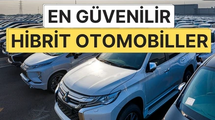 En Güvenilir Hibrit Otomobiller 2025 | Emekliliğe Kadar Dayanabilecek Modeller