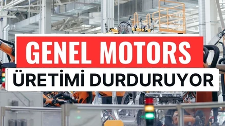 General Motors Üretimi Durduruyor: 1.750 Kişi İşten Çıkarılacak
