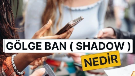 Ban (Shadow Ban) Nedir ve Nasıl Anlaşılır?