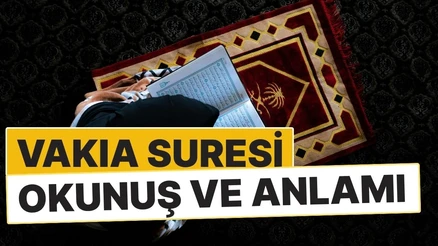 VAKIA SURESİ OKUNUŞU, Vakıa Suresi Arapça Yazılışı, Türkçe Anlamı ve Diyanet Meali