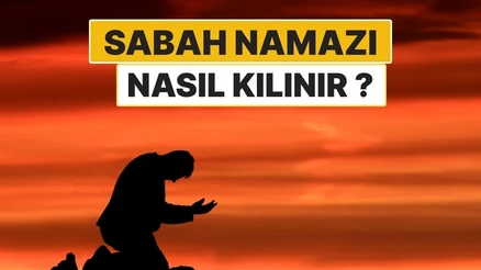 Sabah Namazı Nasıl Kılınır? Farzı, Sünneti ve Okunacak Dualar (Adım Adım Rehber)