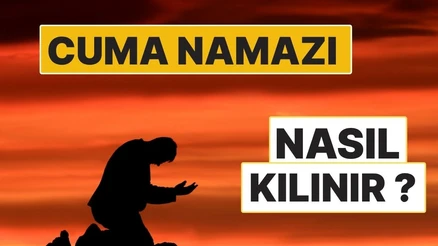 Cuma Namazı Nasıl Kılınır? 16 Rekât Cuma Namazının Sıralı Kılınışı ve Hutbesi