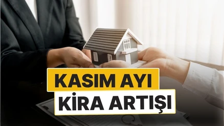 Kasım Ayı Kira Artış Oranı Açıklandı: Tavan Zam Yüzde 37,15 Oldu