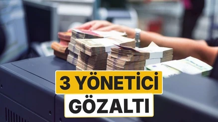 Bir Yatırım Bankasına Operasyon: 3 Yönetici Gözaltına Alındı
