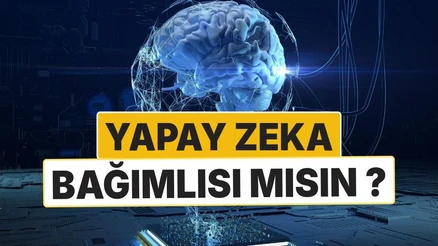 Uzmanlardan Kritik Uyarı: Yapay Zekâ Psikolojik Bağımlılığa Yol Açıyor