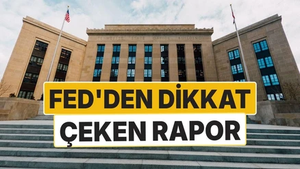 Fed'den Dikkat Çeken Rapor: Finansal İstikrarı En Çok Politika Belirsizlikleri Tehdit Ediyor