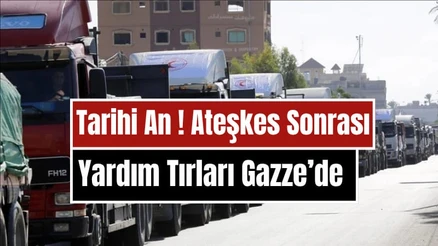 Tarihi An! İlk Yardım TIR'ları Gazze'ye Girdi — Ateşkes Sonrası Umut Başladı
