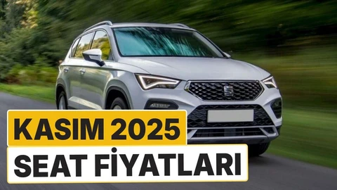 Kasım 2025 Seat Fiyat Listesi: Ibiza, Leon, Arona ve Ateca Güncel Fiyatları Açıklandı
