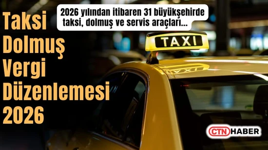 Taksi Dolmuş Vergi Düzenlemesi 2026: Büyükşehirlerde Ulaşım Fiyatları Artacak
