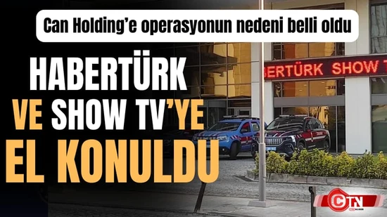 Can Holding Operasyonu: Habertürk Show TV El Konuldu - 121 Şirket TMSF Kayyumu  Son Dakika