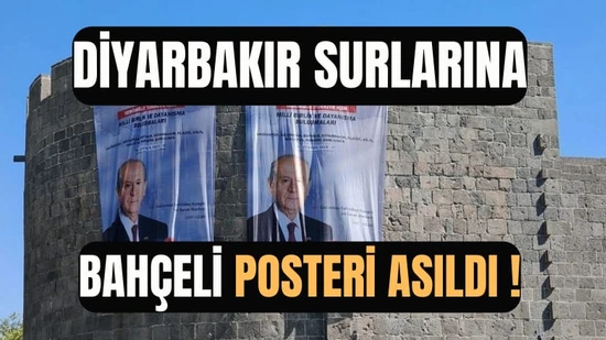 Diyarbakır surlarına Devlet Bahçeli posteri asıldı