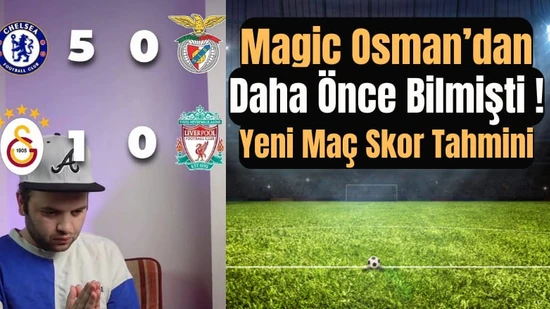Galatasaray-Liverpool maçı için flaş tahmin! Magic Osman skoru açıkladı