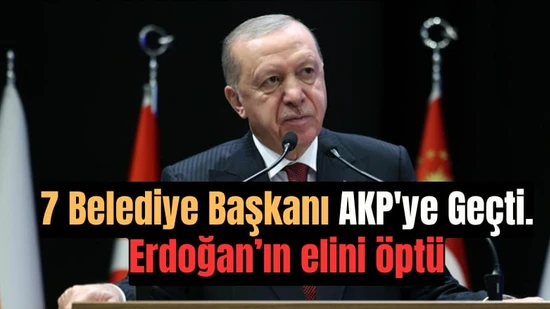 7 Belediye Başkanı AKP'ye Katıldı! Erdoğan Rozetleri Taktı