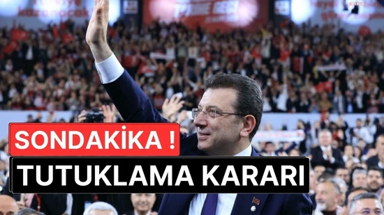 "Casusluk" Soruşturmasında Tutuklama Kararı: Ekrem İmamoğlu, Merdan Yanardağ ve Necati Özkan Tutuklandı