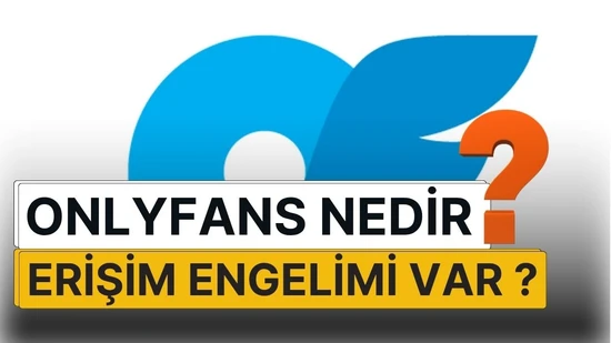 OnlyFans Nedir  ?  Ne İşe Yarar ? Yetişkin İçerik Platformu OnlyFans Kapatıldı mı?