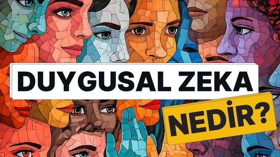 Duygusal Zeka Nedir, Nasıl Geliştirilir ve İş Hayatında Neden Önemlidir?