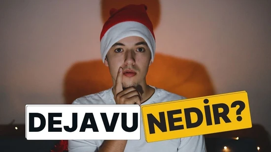 Dejavu Nedir, Neden Olur ve Ne Anlama Gelir?