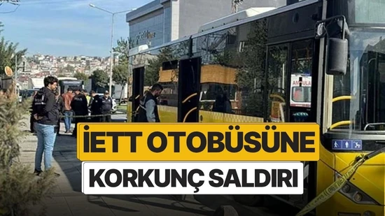 İETT Otobüsünde Korkunç Saldırı: 1 Ölü, 2 Yaralı