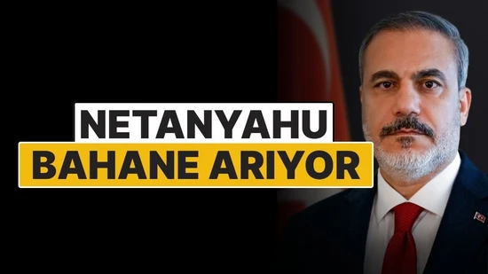 Dışişleri Bakanı Hakan Fidan: Netanyahu Ateşkesi İhlal Etmek İçin Bahane Arıyor
