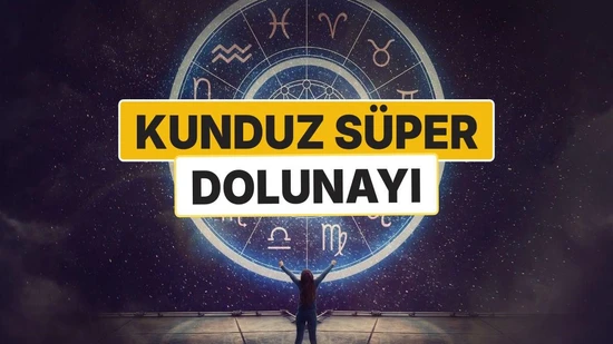 Kunduz Süper Dolunayı Nedir, Ne Zaman Görülür ve Hangi Burçları Etkiler?
